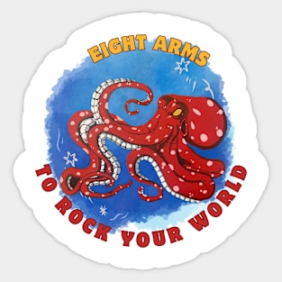 Eight arms to rock your world Sticker